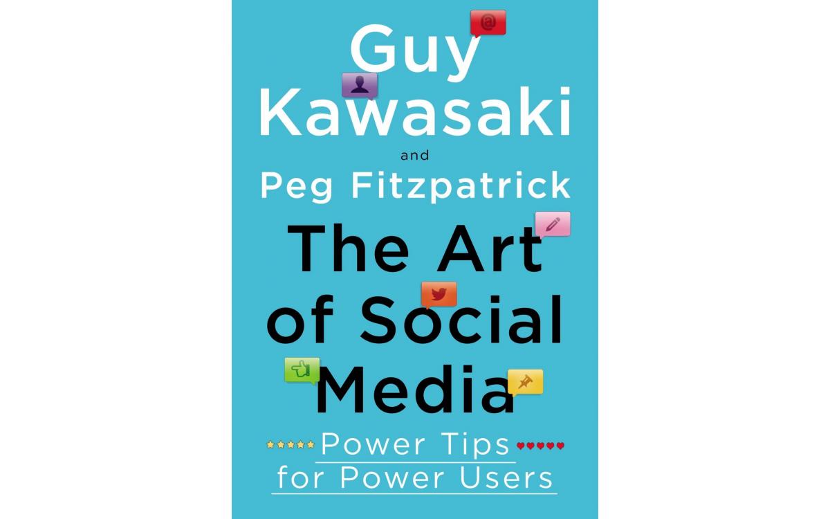 The Art of Social Media - Guy Kawasaki and Peg Fitzpatrick [Tóm tắt]